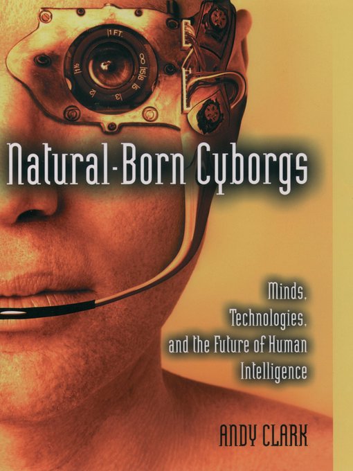 Title details for Natural-Born Cyborgs by Andy Clark - Available